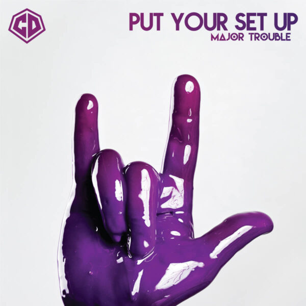 CND2405 - Major Trouble - Put Your Set Up - Cover Artwork