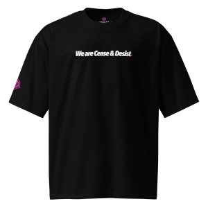 We are Cease & Desist Oversized Heavyweight T-Shirt