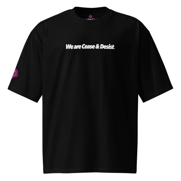 We are Cease & Desist Oversized Heavyweight T-Shirt