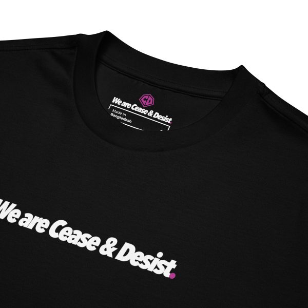 We are Cease & Desist Oversized Heavyweight T-Shirt