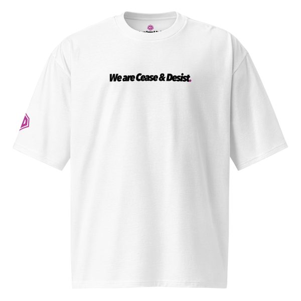 We are Cease & Desist Oversized Heavyweight T-Shirt