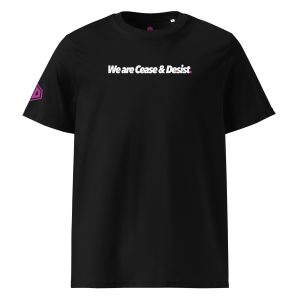 We are Cease & Desist Standard Fit Organic Cotton T-Shirt